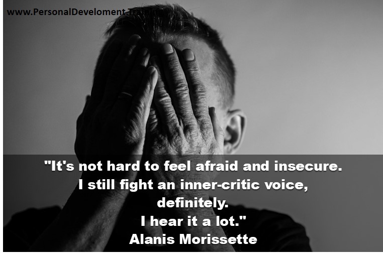 +negative-It's not hard to feel afraid and insecure. I still fight an inner-critic voice, definitely. I hear it a lot. - Alanis Morissette - 