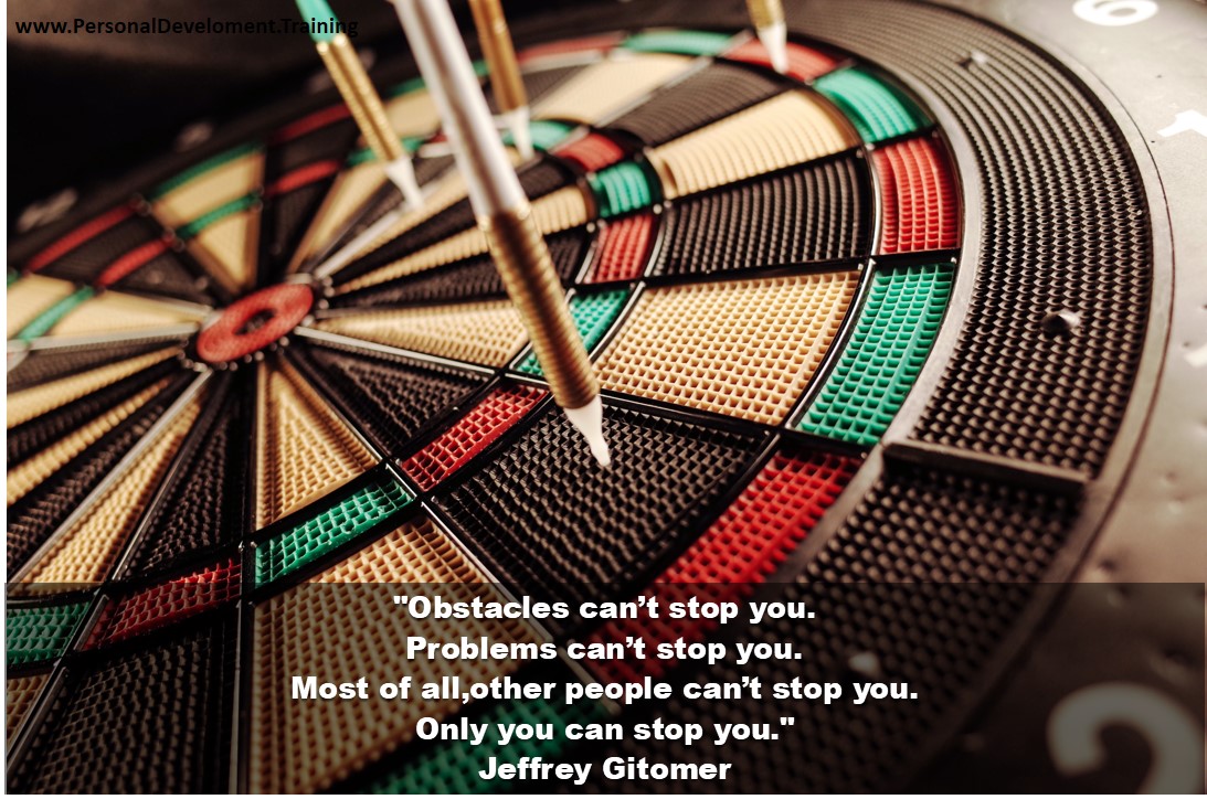 +achieve+goals+goals+successful-Obstacles can’t stop you. Problems can’t stop you. Most of all, other people can’t stop you. Only you can stop you. - Jeffrey Gitomer - 