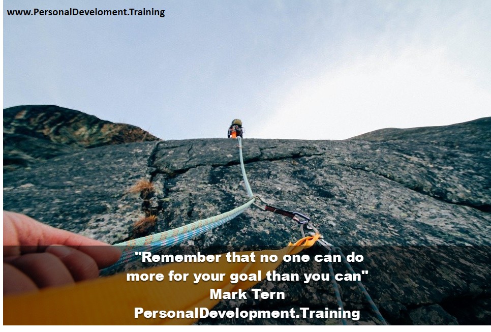 +achieve+goals+goals-Remember that no one can do more for your goal than you can - Mark Tern - PersonalDevelopment.Training - plan,goal,strategy,task,vision,results,team,execute,plannig,organize