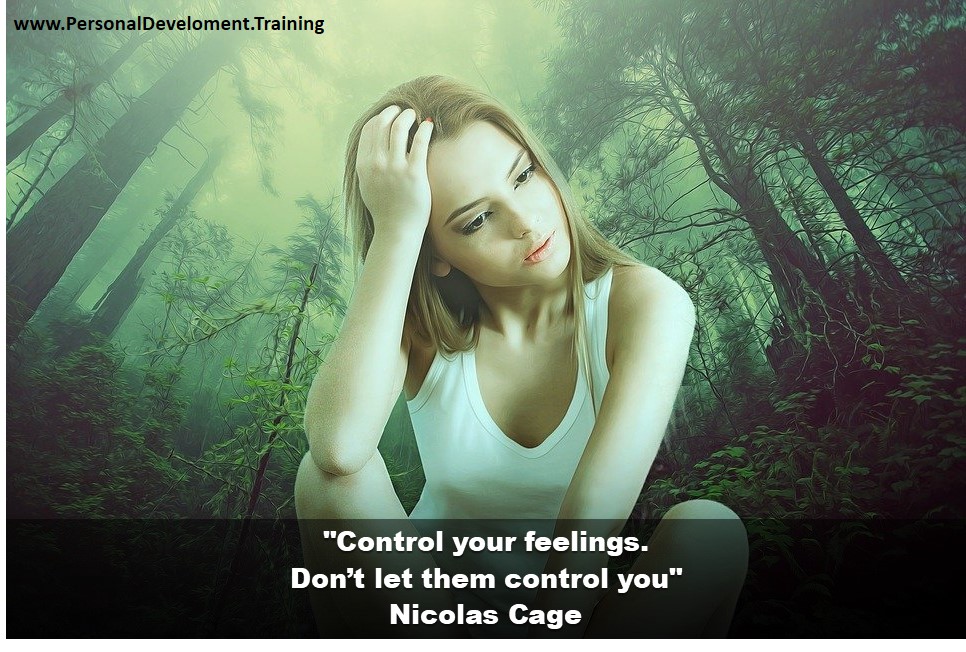 -Control your feelings. Don’t let them control you - Nicolas Cage - 