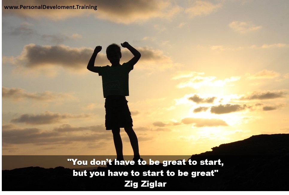 -You don’t have to be great to start, but you have to start to be great - Zig Ziglar - 
