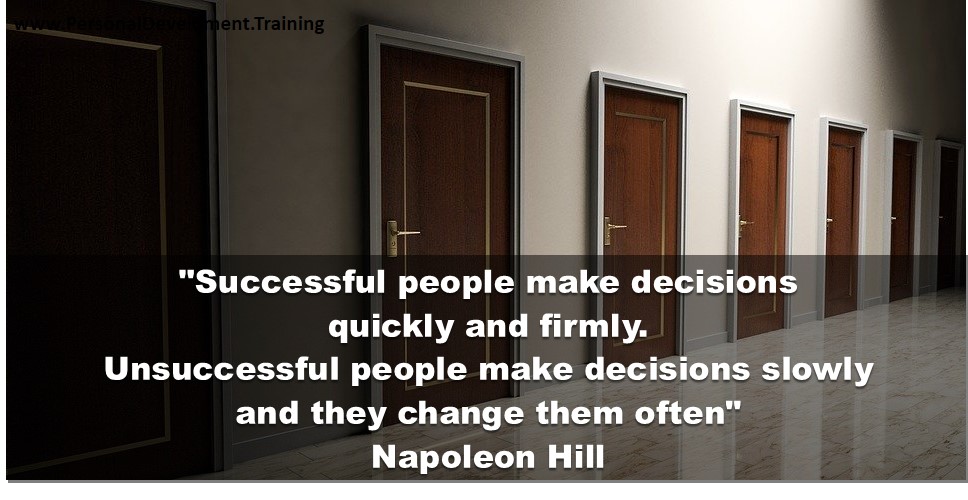 +decision+decisions+quality-Successful people make decisions quickly and firmly. Unsuccessful people make decisions slowly and they change them often - Napoleon Hill - 