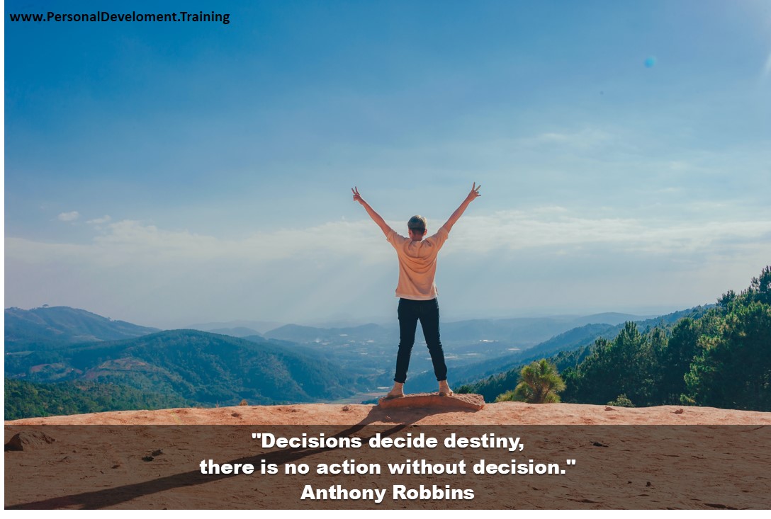 make decisions quickly and effectively-Decisions decide destiny, there is no action without decision. - Anthony Robbins - 