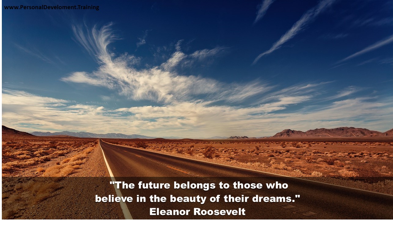 +goals+goals+habits+positive+resilience+success-The future belongs to those who believe in the beauty of their dreams. - Eleanor Roosevelt - 